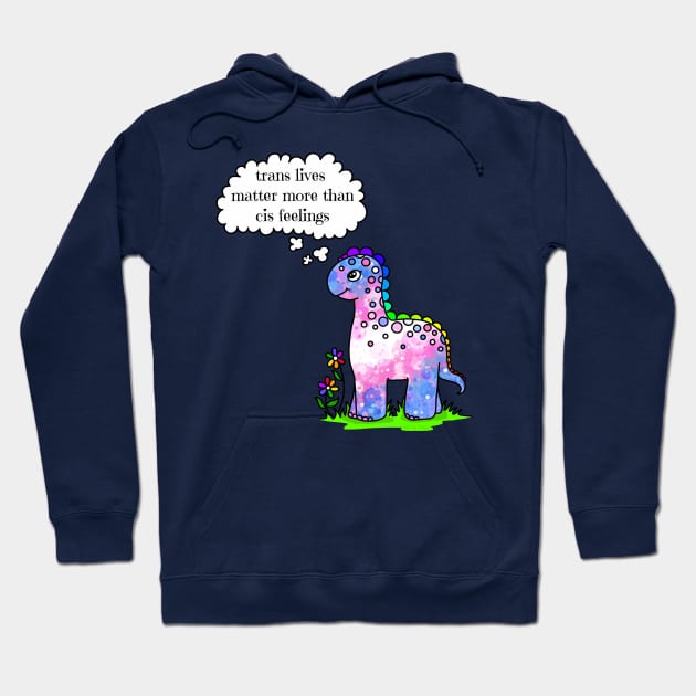 The Dinosaur Knows That Trans Lives Matter Hoodie by Art by Veya